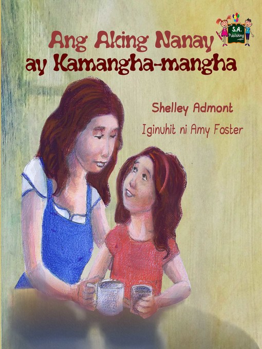 Title details for Ang Aking Nanay ay Kamangha-mangha by Shelley Admont - Available